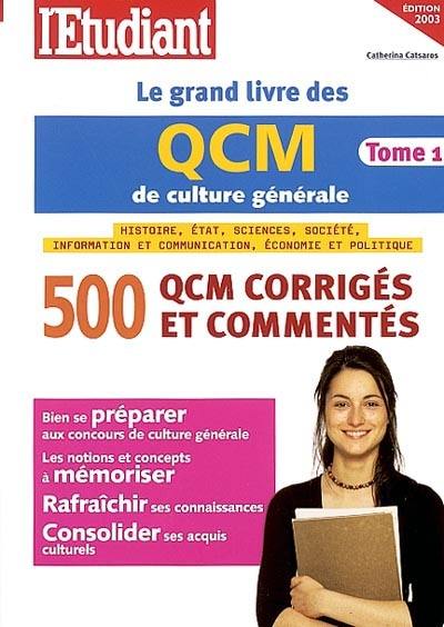 Le grand livre des QCM de culture générale. Vol. 1