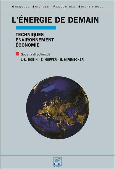 L'énergie de demain : techniques, environnement, économie