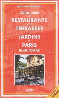 Guide des restaurants avec terrasses et jardins de Paris, Ile-de-France : 2005-2006