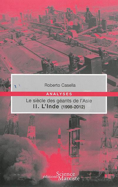 Le siècle des géants de l'Asie. Vol. 2. L'Inde, 1998-2012