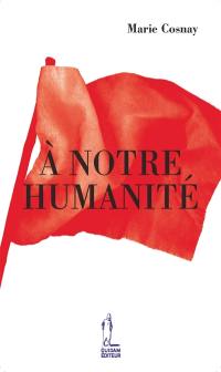 A notre humanité