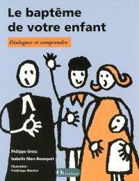 Le baptême de votre enfant : dialoguer et comprendre