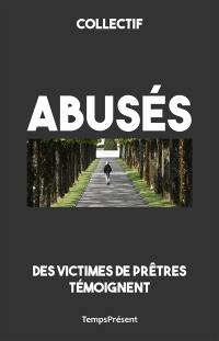 Abusés : des victimes de prêtres témoignent