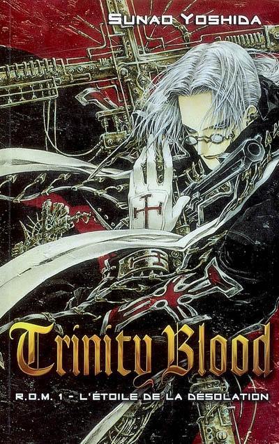 Trinity blood : ROM. Vol. 1. L'étoile de la désolation