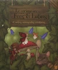 Le grimoire des fées & lutins : et autres minuscules créatures...