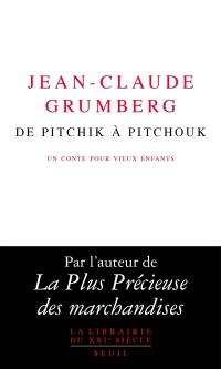 De Pitchik à Pitchouk : un conte pour vieux enfants