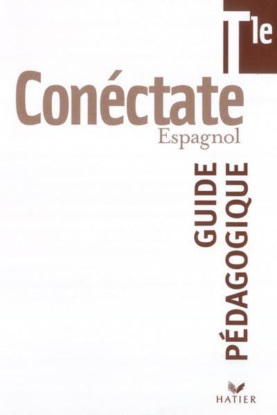 Conéctate espagnol terminale : guide pédagogique