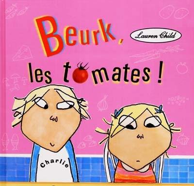 Beurk, les tomates !