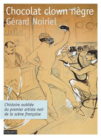 Chocolat, clown nègre : l'histoire oubliée du premier artiste noir de la scène française