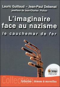 L'imaginaire face au nazisme : le cauchemar de fer