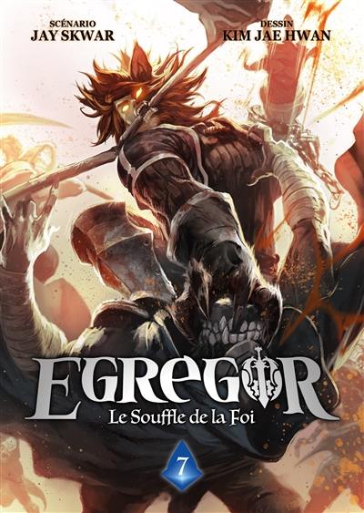 Egregor : le souffle de la foi. Vol. 7