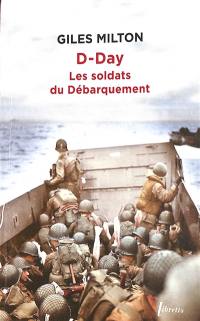 D-Day : les soldats du Débarquement