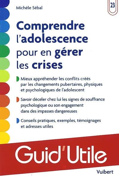 Comprendre l'adolescence pour en gérer les crises