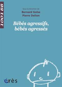 Bébés agressifs, bébés agressés