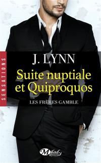 Les frères Gamble. Suite nuptiale et quiproquos