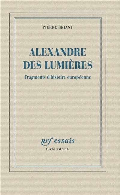 Alexandre des Lumières : fragments d'histoire européenne