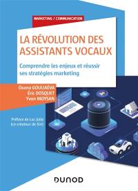 La révolution des assistants vocaux : comprendre les enjeux et réussir ses stratégies marketing