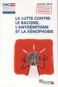 La lutte contre le racisme, l'antisémitisme et la xénophobie : année 2015