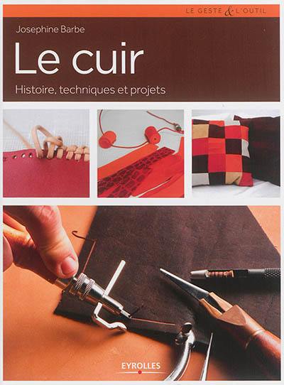 Le cuir : histoire, techniques et projets