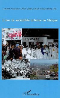 Lieux de sociabilité urbaine en Afrique