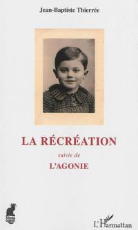 La récréation. L'agonie