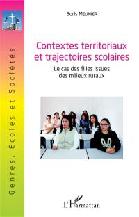 Contextes territoriaux et trajectoires scolaires : le cas des filles issues des milieux ruraux