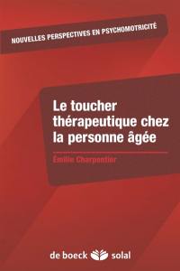 Le toucher thérapeutique chez la personne âgée