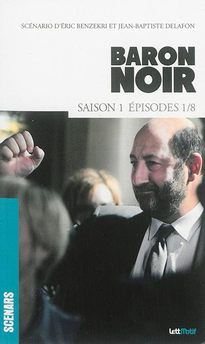 Baron noir. Saison 1, épisodes 1-8