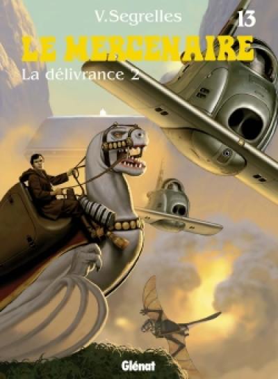 Le Mercenaire. Vol. 13. Le délivrance. Vol. 2