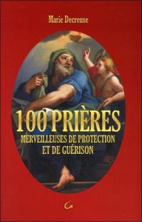 100 prières merveilleuses de protection et de guérison