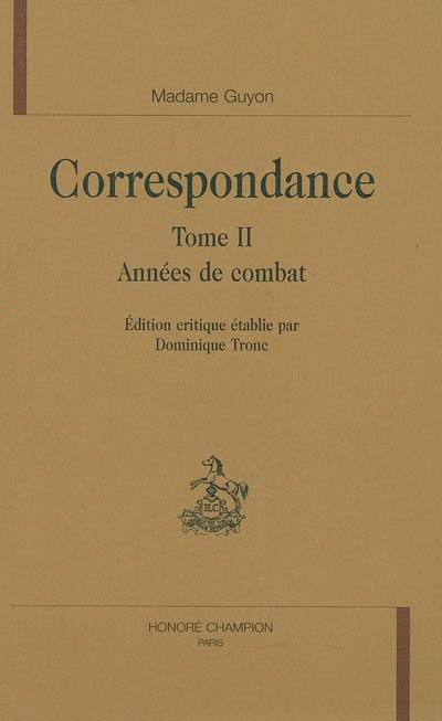 Correspondance. Vol. 2. Années de combat