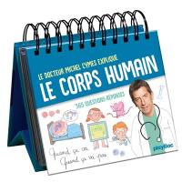 Quand ça va, quand ça va pas : le docteur Michel Cymes explique le corps humain : 365 questions-réponses