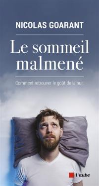 Le sommeil malmené : comment retrouver le goût de la nuit