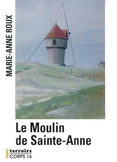 Le moulin de Sainte-Anne