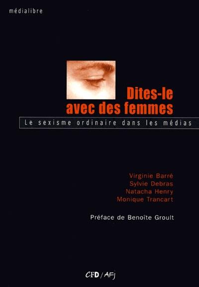 Dites-le avec des femmes : le sexisme ordinaire dans les médias