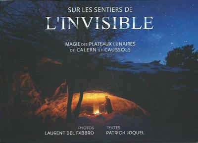 Sur les sentiers de l'invisible : magie des plateaux lunaires de Calern et Caussols