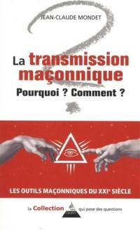 La transmission maçonnique : pourquoi ? comment ?