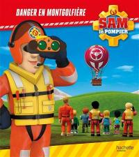 Sam le pompier. Danger en montgolfière