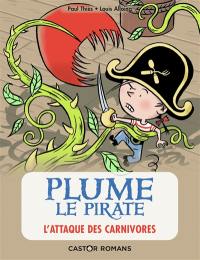 Plume le pirate. Vol. 5. L'attaque des carnivores