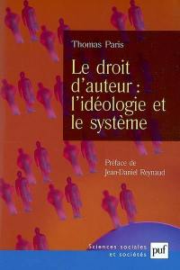 Le droit d'auteur : l'idéologie et le système