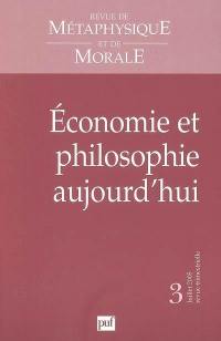 Revue de métaphysique et de morale, n° 3 (2005). Economie et philosophie aujourd'hui