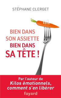 Bien dans son assiette, bien dans sa tête !