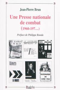 Une presse nationale de combat : (1906-197...)