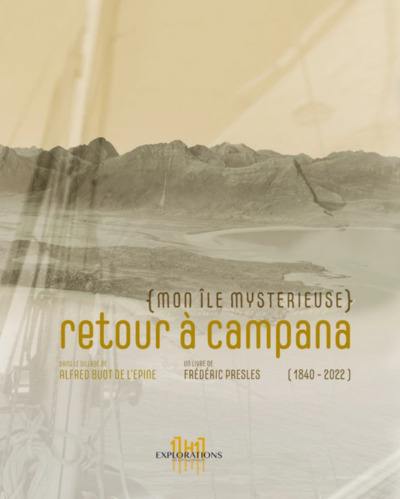 Retour à Campana : mon île mystérieuse : dans le sillage de Alfred Buot de l'Epine, 1840-2022