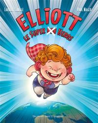 Eliott : le super non héros