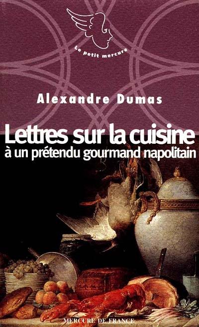 Lettre sur la cuisine à un prétendu gourmand napolitain