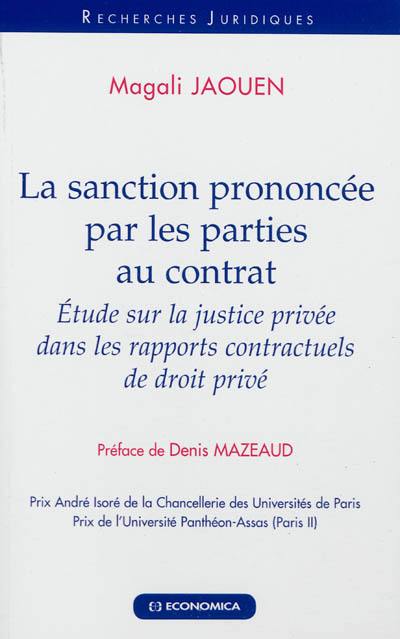 La sanction prononcée par les parties au contrat : étude sur la justice privée dans les rapports contractuels de droit privé