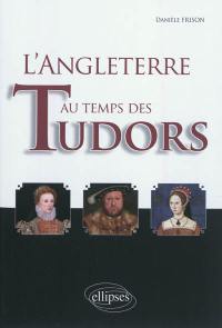 L'Angleterre au temps des Tudors