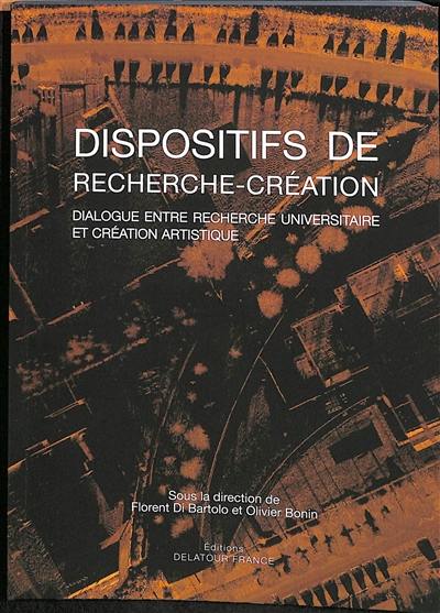 Dispositifs de recherche-création : dialogue entre recherche universitaire et création artistique