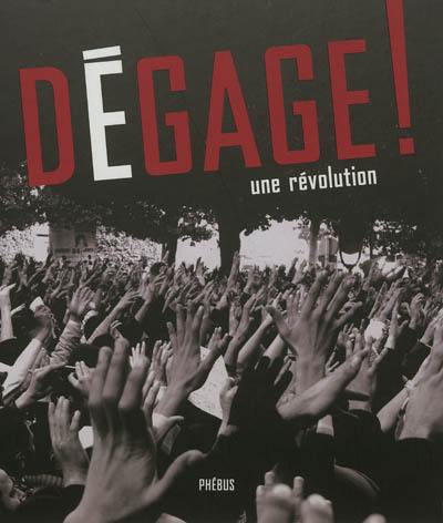 Dégage ! : une révolution